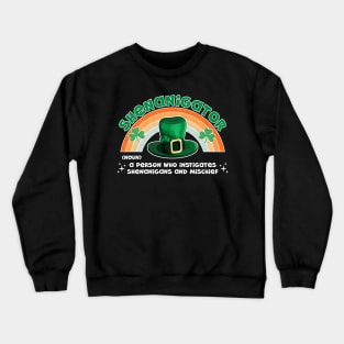 Shenanigator Definition Shenanigans St Patrick's Day Funny Crewneck Sweatshirt